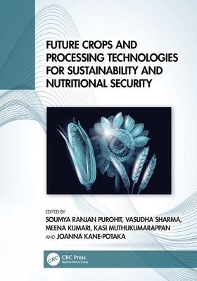 Future Crops and Processing Technologies for Su... 1032248017 Book Cover