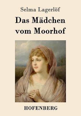 Das Mädchen vom Moorhof [German] 3843050058 Book Cover