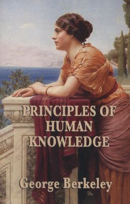 Principles of Human Knowledge: A Classic Treati... 1604596228 Book Cover