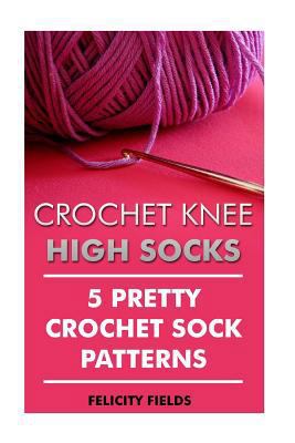 Crochet Knee High Socks: 5 Pretty Crochet Sock ... 1542319242 Book Cover