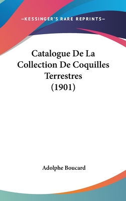 Catalogue de La Collection de Coquilles Terrest... [French] 1162370963 Book Cover