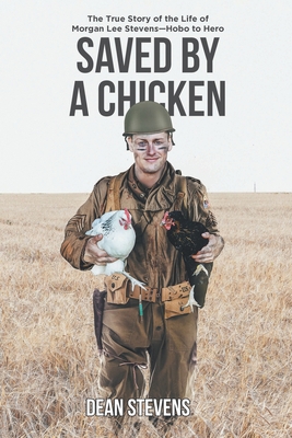 Saved By A Chicken: The True Story of the Life ... 1648017975 Book Cover