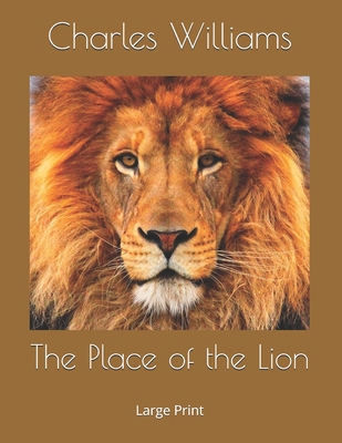 The Place of the Lion: Large Print 1691861057 Book Cover