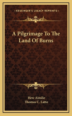 A Pilgrimage to the Land of Burns 1163411272 Book Cover