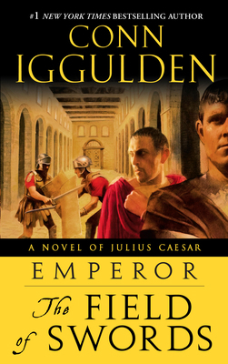 Emperor: The Field of Swords: A Roman Empire Novel 0385343426 Book Cover