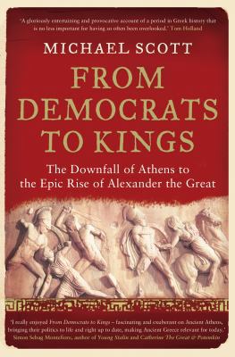 From Democrats to Kings: The Downfall of Athens... 1848311311 Book Cover