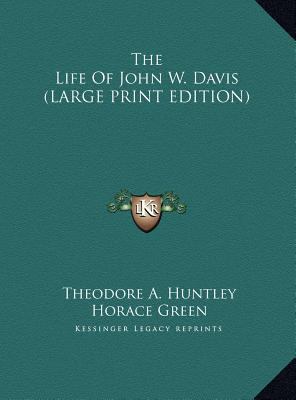 The Life of John W. Davis [Large Print] 1169944817 Book Cover