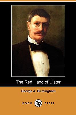 The Red Hand of Ulster (Dodo Press) 1409990761 Book Cover