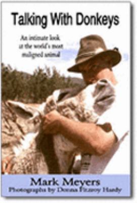 Talking With Donkeys; An Intimate Look at the World's Most Maligned Animal 097714710X Book Cover