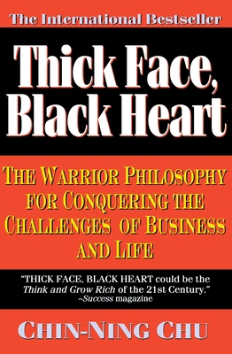 Thick Face, Black Heart: The Warrior Philosophy... 0446670200 Book Cover