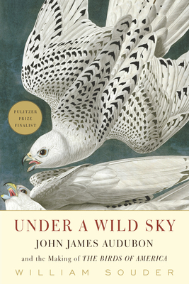 Under a Wild Sky: John James Audubon and the Ma... 1571313559 Book Cover