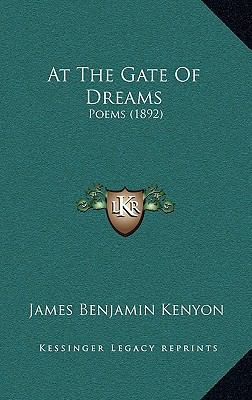 At The Gate Of Dreams: Poems (1892) 1165322439 Book Cover