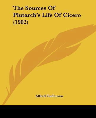 The Sources Of Plutarch's Life Of Cicero (1902) 1437170919 Book Cover