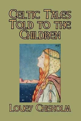 Celtic Tales Told to the Children 1389636216 Book Cover