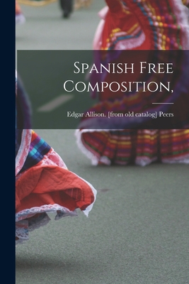 Spanish Free Composition, 1014661145 Book Cover