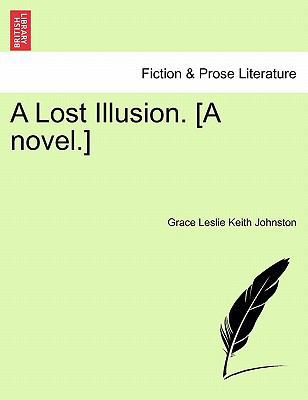 A Lost Illusion. [A Novel.] 1240905955 Book Cover