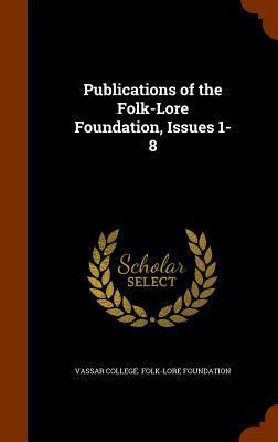 Publications of the Folk-Lore Foundation, Issue... 1346233225 Book Cover