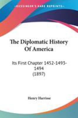 The Diplomatic History Of America: Its First Ch... 0548629455 Book Cover