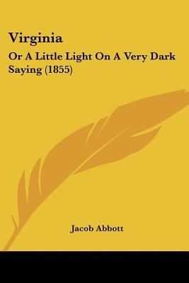 Virginia: Or A Little Light On A Very Dark Sayi... 1120952220 Book Cover