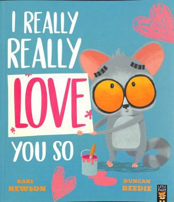 I Really, Really Love You So (I Really Really N... 1801044082 Book Cover