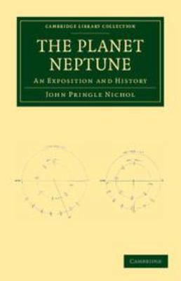 The Planet Neptune: An Exposition and History 1139105248 Book Cover