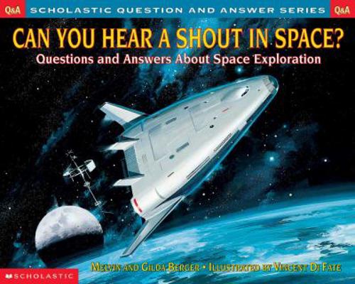 Can You Hear a Shout in Space?: Questions and A... 061332367X Book Cover