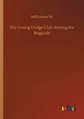 The Young Dodge Club Among the Brigands 3752321504 Book Cover