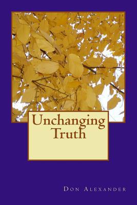 Unchanging Truth 1979144605 Book Cover