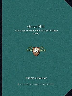 Grove Hill: A Descriptive Poem, With An Ode To ... 1166021599 Book Cover