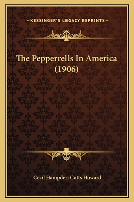 The Pepperrells In America (1906) 1169251099 Book Cover