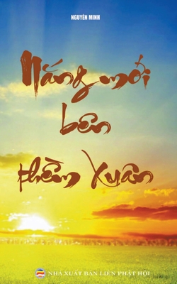 Nắng Mới Bên Thềm Xuân [Vietnamese] B0BMV4P3CT Book Cover