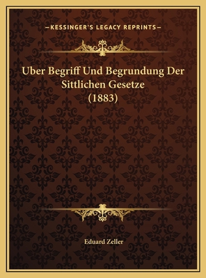 Uber Begriff Und Begrundung Der Sittlichen Gese... [German] 1169563511 Book Cover