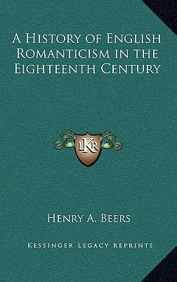 A History of English Romanticism in the Eightee... 1163346748 Book Cover