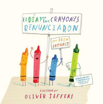 El Dia Que Los Crayones Renunciaron [Spanish] 6071618126 Book Cover