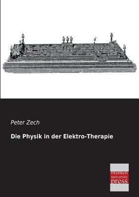 Die Physik in Der Elektro-Therapie [German] 3955622487 Book Cover