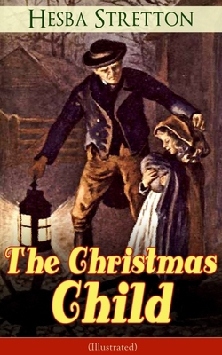 The Christmas Child (Illustrated): Children's C... 8026891732 Book Cover