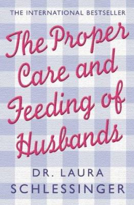 The Proper Care and Feeding of Husbands: What S... 0007194498 Book Cover