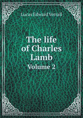 The life of Charles Lamb Volume 2 5518998163 Book Cover