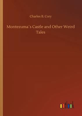 Montezuma´s Castle and Other Weird Tales 3734029740 Book Cover