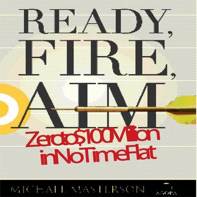 Ready, Fire, Aim: Zero to $100 Million in No Ti... B08XLCCYN5 Book Cover