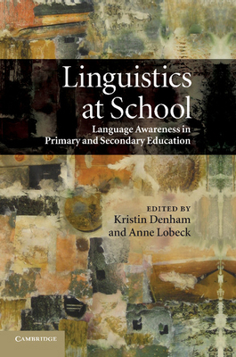Linguistics at School: Language Awareness in Pr... 1107629527 Book Cover