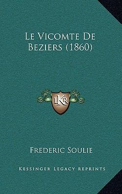 Le Vicomte De Beziers (1860) [French] 1166869156 Book Cover