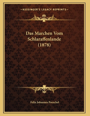Das Marchen Vom Schlaraffenlande (1878) [German] 1167368096 Book Cover