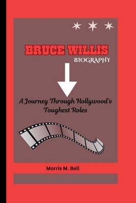 Bruce Willis Biography: A Journey Through Holly...            Book Cover