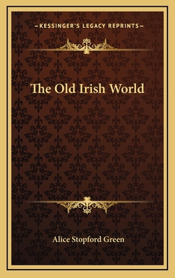 The Old Irish World 1163354635 Book Cover