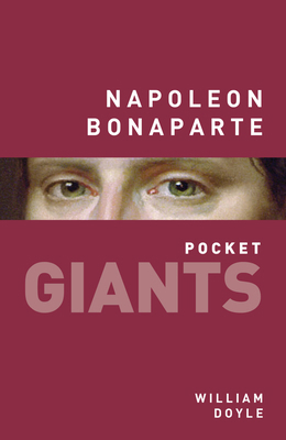 Napoleon Bonaparte: Pocket Giants 0750961090 Book Cover