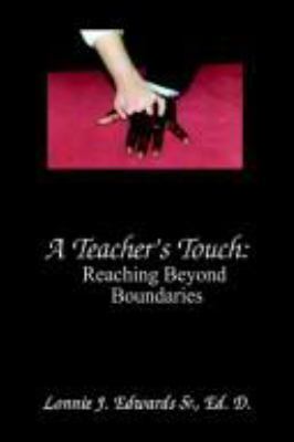 A Teacher's Touch: Reaching Beyond Boundaries 0759684979 Book Cover