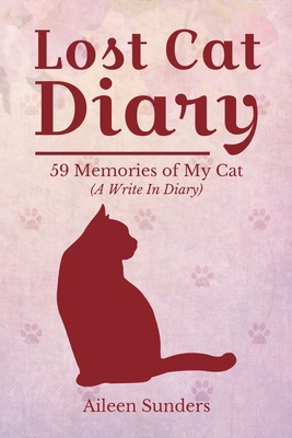 Lost Cat Diary: 59 Memories of My Cat (A Write ... 1542754208 Book Cover