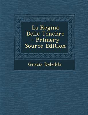 La Regina Delle Tenebre - Primary Source Edition [Italian] 129452688X Book Cover