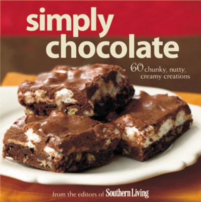 Simply Chocolate: 60 Chunky, Nutty, Creamy Crea... B006775RTO Book Cover